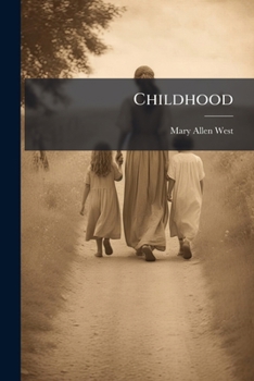 Paperback Childhood: Its Care And Culture Book