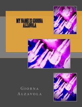 Paperback My Name is Giorna Alzavola Book
