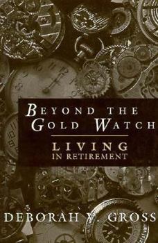 Paperback Beyond the Gold Watch: Living in Retirement Book