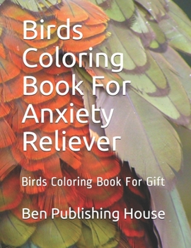 Paperback Birds Coloring Book For Anxiety Reliever: Birds Coloring Book For Gift Book