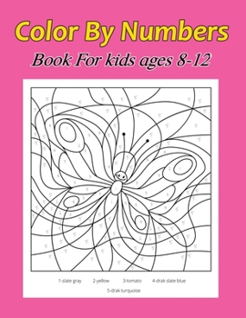 Paperback Color By Numbers Book For kids Ages 8-12: Unique Color By Number Design for drawing and coloring Stress Relieving Designs for Adults Relaxation color Book