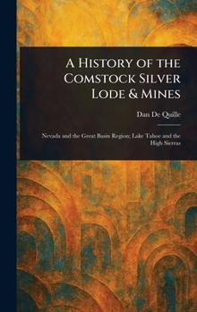 Hardcover A History of the Comstock Silver Lode & Mines Book