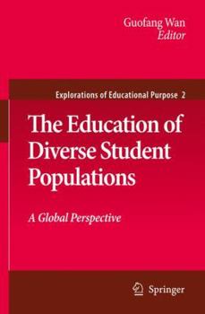 The Education of Diverse Student Populations: A Global Perspective (Explorations of Educational Purpose) (Explorations of Educational Purpose)