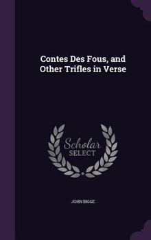 Hardcover Contes Des Fous, and Other Trifles in Verse Book