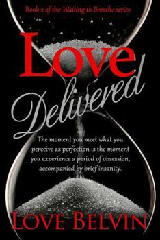 Love Delivered - Book #2 of the Waiting to Breathe