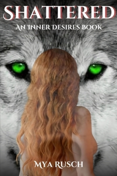 Paperback Shattered: An Inner Desires Book