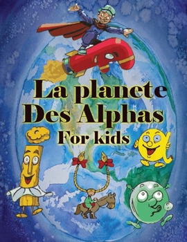 Paperback La Planete Des Alphas: For Kids [French] Book