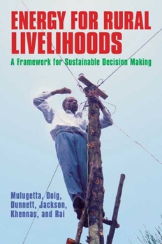 Paperback Energy for Rural Livelihoods: A Framework for Sustainable Decision Making Book