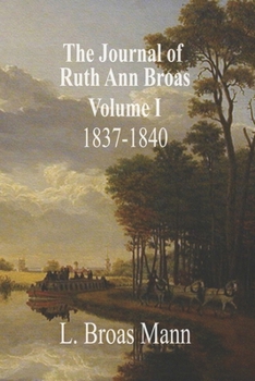 Paperback The Journal of Ruth Ann Broas: Volume I Book