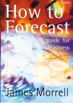 Paperback How to Forecast: A Guide for Business Book