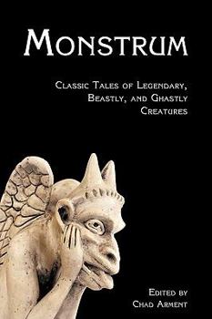 Paperback Monstrum: Classic Tales of Legendary, Beastly, and Ghastly Creatures Book
