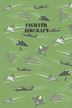 Fighter Aircraft: A Cool Military Airplanes Flying And Shooting Practice Writing Journal, A 6x9" Blank Lined Wide Ruled Notepad With 120 Practice Pages For School