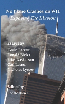 Paperback No Plane Crashes on 9/11 - Exposing the Illusion Book