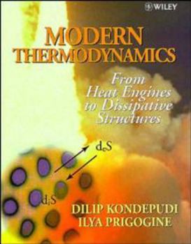 Hardcover Modern Thermodynamics: From Heat Engines to Dissipative Structures Book