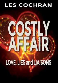 Costly Affair - Book #1 of the Love, Lies and Liaisons
