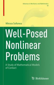 Hardcover Well-Posed Nonlinear Problems: A Study of Mathematical Models of Contact Book