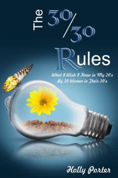 Paperback The 30/30 Rules What I wish I knew In My 20's By 30 Women In Their 30's Book