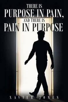 Paperback There is Purpose in Pain, and there is Pain in Purpose Book