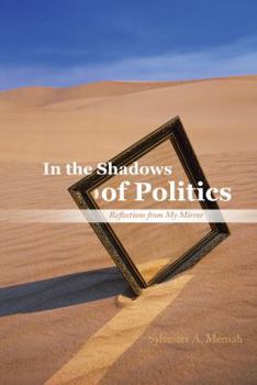 Paperback In the Shadows of Politics: Reflections from My Mirror Book