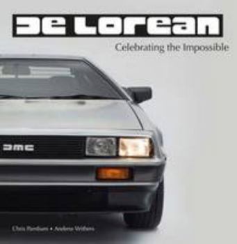 Hardcover DeLorean - Celebrating the Impossible Book