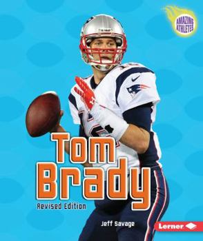 Tom Brady (Amazing Athletes) - Book  of the Amazing Athletes