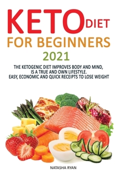 Paperback Keto Diet for Beginners 2020: Keto Diet for Beginners 2020: The Ketogenic Diet Improves Body and Mind, Is a True and Own Lifestyle. Easy, Economic a Book