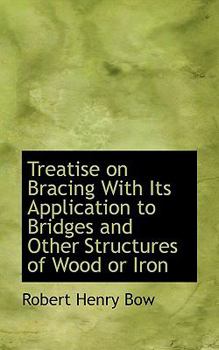 Paperback Treatise on Bracing with Its Application to Bridges and Other Structures of Wood or Iron Book