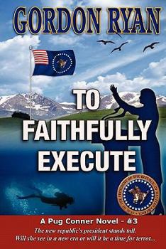 Paperback To Faithfully Execute: A Pug Connor Novel - Book Three Book