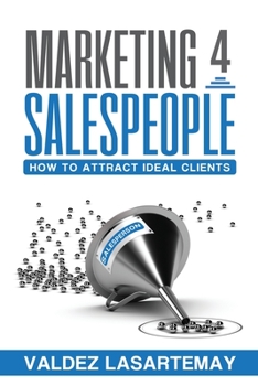 Paperback Marketing 4 Salespeople: How To Attract Ideal Clients Book