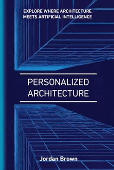 Paperback Personalized Architecture: The Art of Personalized AI-Driven Architecture Book