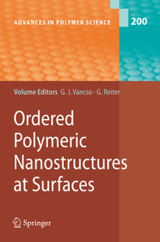 Advances In Polymer Science, Volume 200: Ordered Polymeric Nanostructures at Surfaces - Book #200 of the Advances in Polymer Science