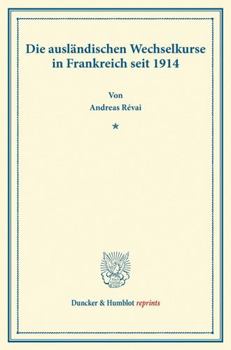 Paperback Die Auslandischen Wechselkurse in Frankreich Seit 1914 [German] Book