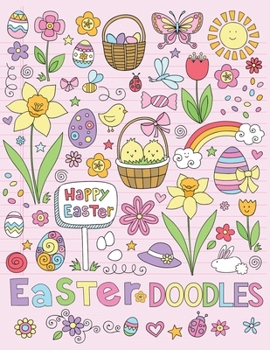 Paperback Easter Doodles: An Adult Coloring Book Featuring 30+ Cute & beautiful Notebook Doodles Designs To Draw (Coloring Book for Relaxation) Book