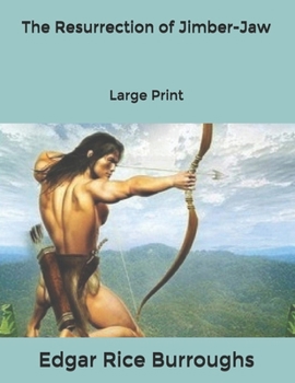 The Resurrection of Jimber-Jaw: Large Print