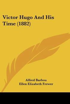 Paperback Victor Hugo And His Time (1882) Book