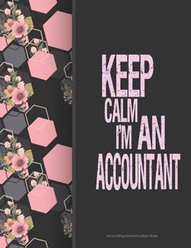 Paperback Accounting General Ledger Book Keep calm i'm an Accountant: Small Business Money, Personal Finance Blank General Ledger Credit, Debit.Paper Book Finan Book