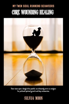 My Twin Soul Running Behaviors: Core Wounding Healing (The Twin Flame Runner)