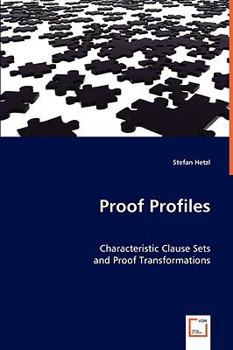 Paperback Proof Profiles - Characteristic Clause Sets and Proof Transformations Book