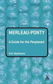Paperback Merleau-Ponty: A Guide for the Perplexed Book