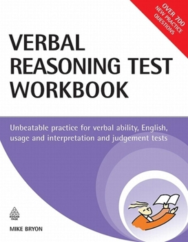 Paperback The Verbal Reasoning Test Workbook: Unbeatable Practice for Verbal Ability, English, Usage and Interpretation and Judgement Tests Book