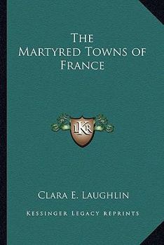 Paperback The Martyred Towns of France Book