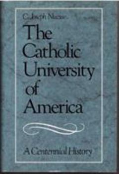 Hardcover The Catholic University of America: A Centennial History Book