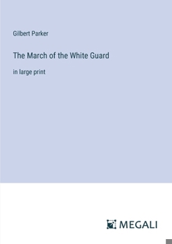 The March of the White Guard: in large print