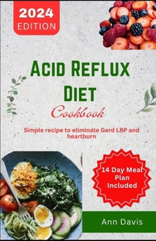 Paperback Acid Reflux Cookbook: Simple recipes to eliminate Gerd, LRp and heartburn Book