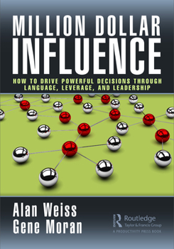 Hardcover Million Dollar Influence: How to Drive Powerful Decisions Through Language, Leverage, and Leadership Book