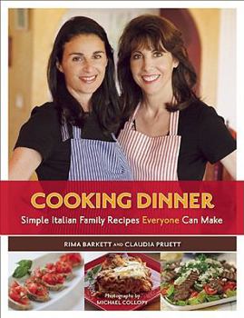 Hardcover Cooking Dinner: Simple Italian Family Recipes Everyone Can Make Book