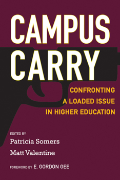 Paperback Campus Carry: Confronting a Loaded Issue in Higher Education Book