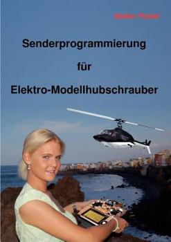 Paperback Senderprogrammierung für Elektro-Modellhubschrauber [German] Book