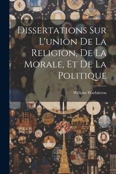Paperback Dissertations Sur L'union De La Religion, De La Morale, Et De La Politique [French] Book