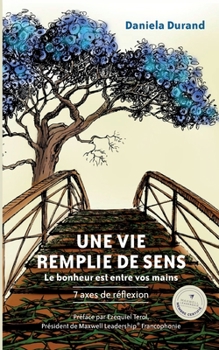Paperback Une vie remplie de sens: Le bonheur est entre vos mains [French] Book